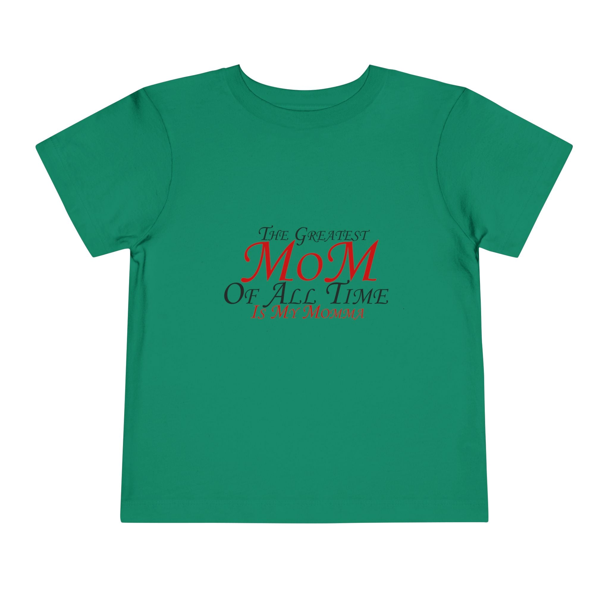 Toddler Tee - "The Greatest Mom of All Time is My Momma" Cute Mother's Day Baby Shirt