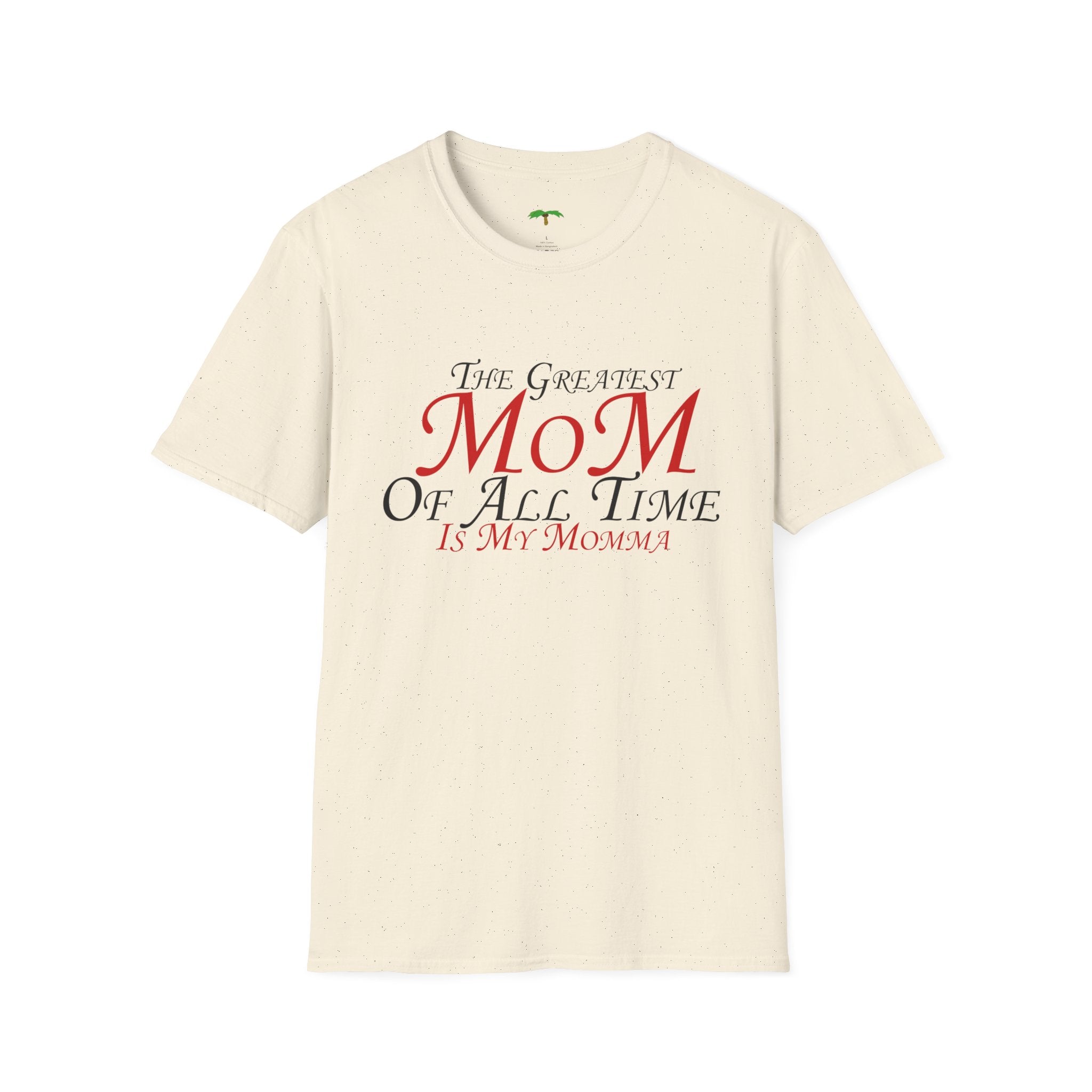The Greatest Mom in the World Is My Momma T-Shirt — Mother’s Day Gift