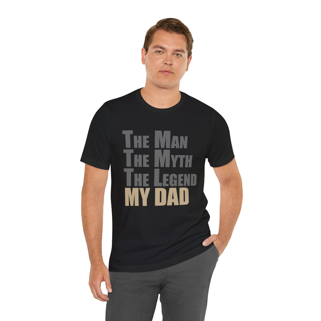 The Man The Myth The Legend Dad T-Shirt