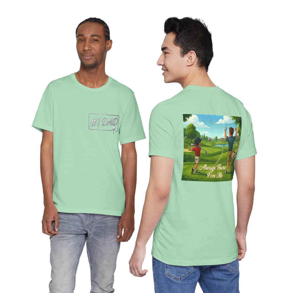 Dad #1 Golf Tee | Golf Dad Back Graphic 'Always There For Me'