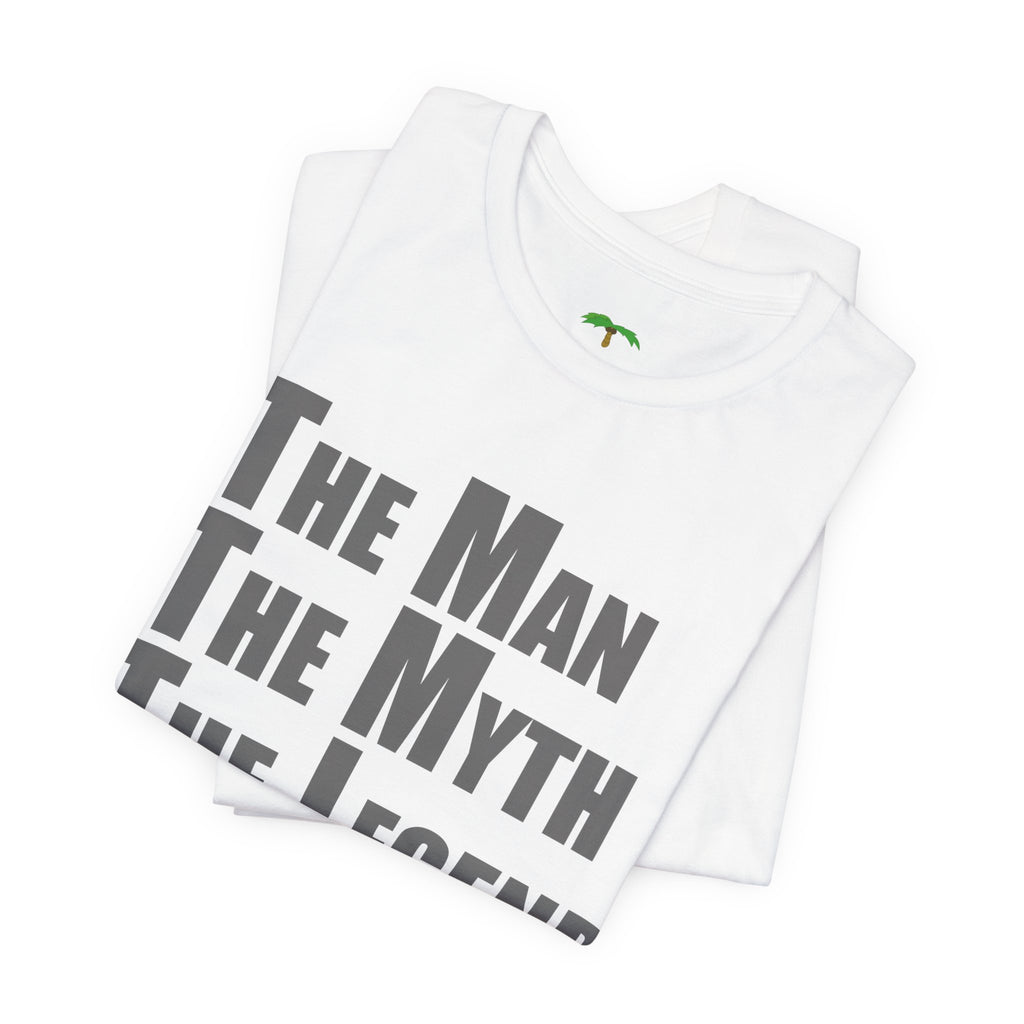 The Man The Myth The Legend Dad T-Shirt