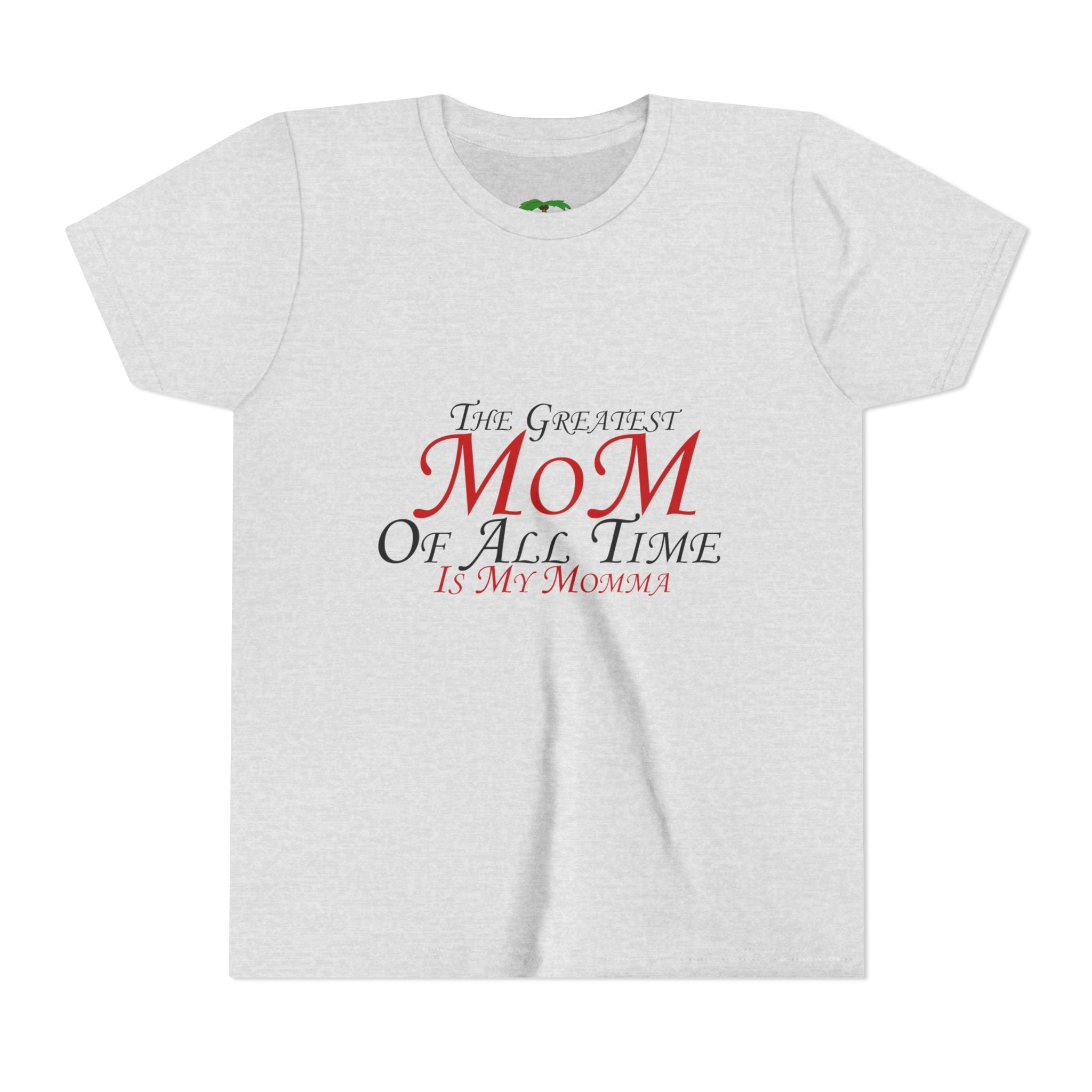 Youth Tee – "The Greatest Mom of All Time Is My Momma" Kids' Mother's Day T-Shirt