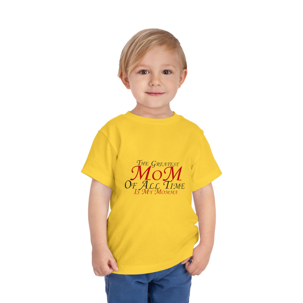 Toddler Tee - "The Greatest Mom of All Time is My Momma" Cute Mother's Day Baby Shirt