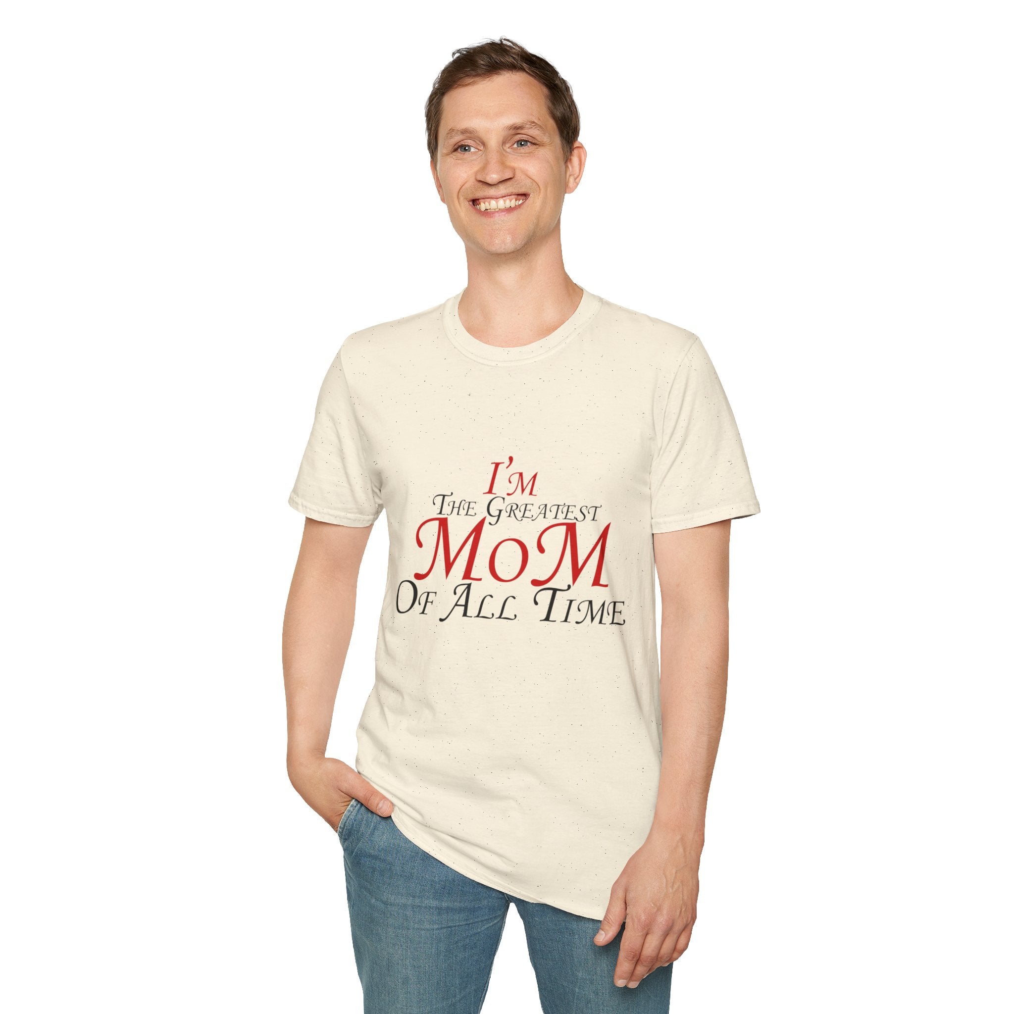 I'm The Greatest Mom of All Time T-Shirt — Mother’s Day Tee