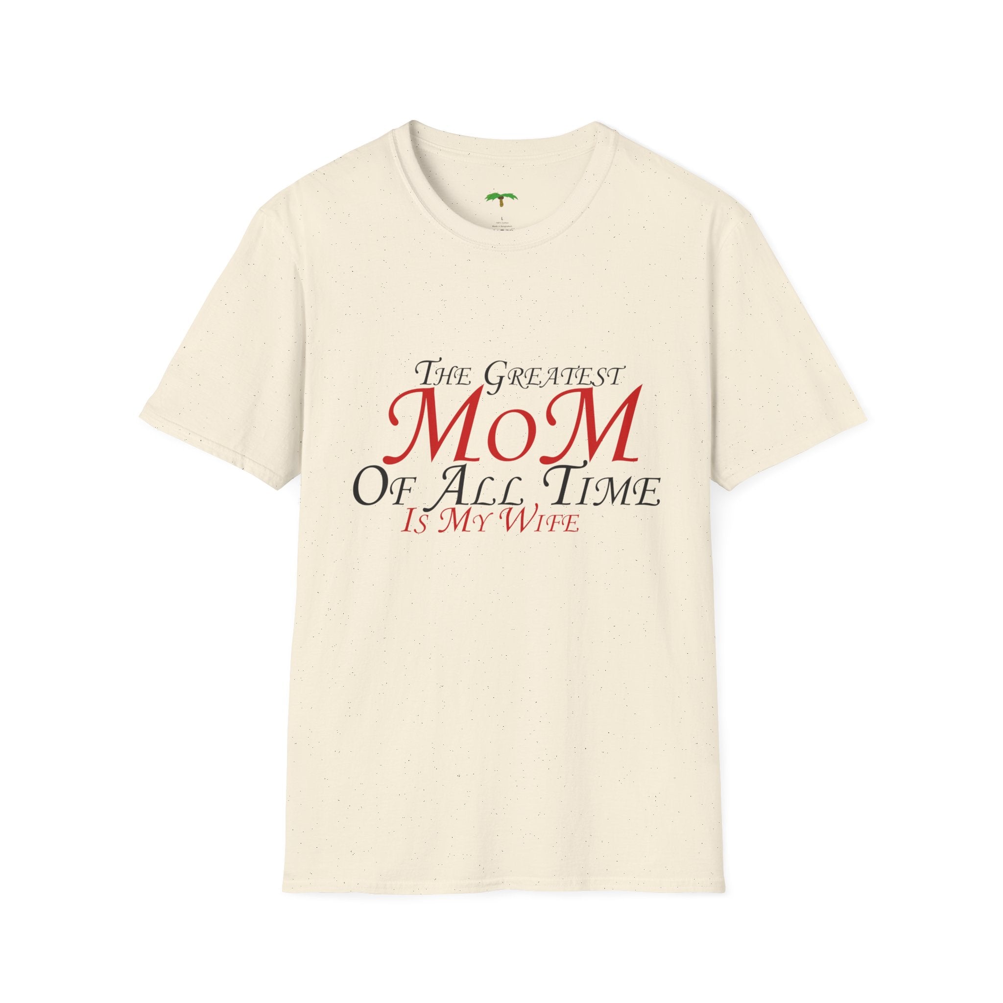 "The Greatest Mom Of All Time Is My Wife" Mother's Day Tee