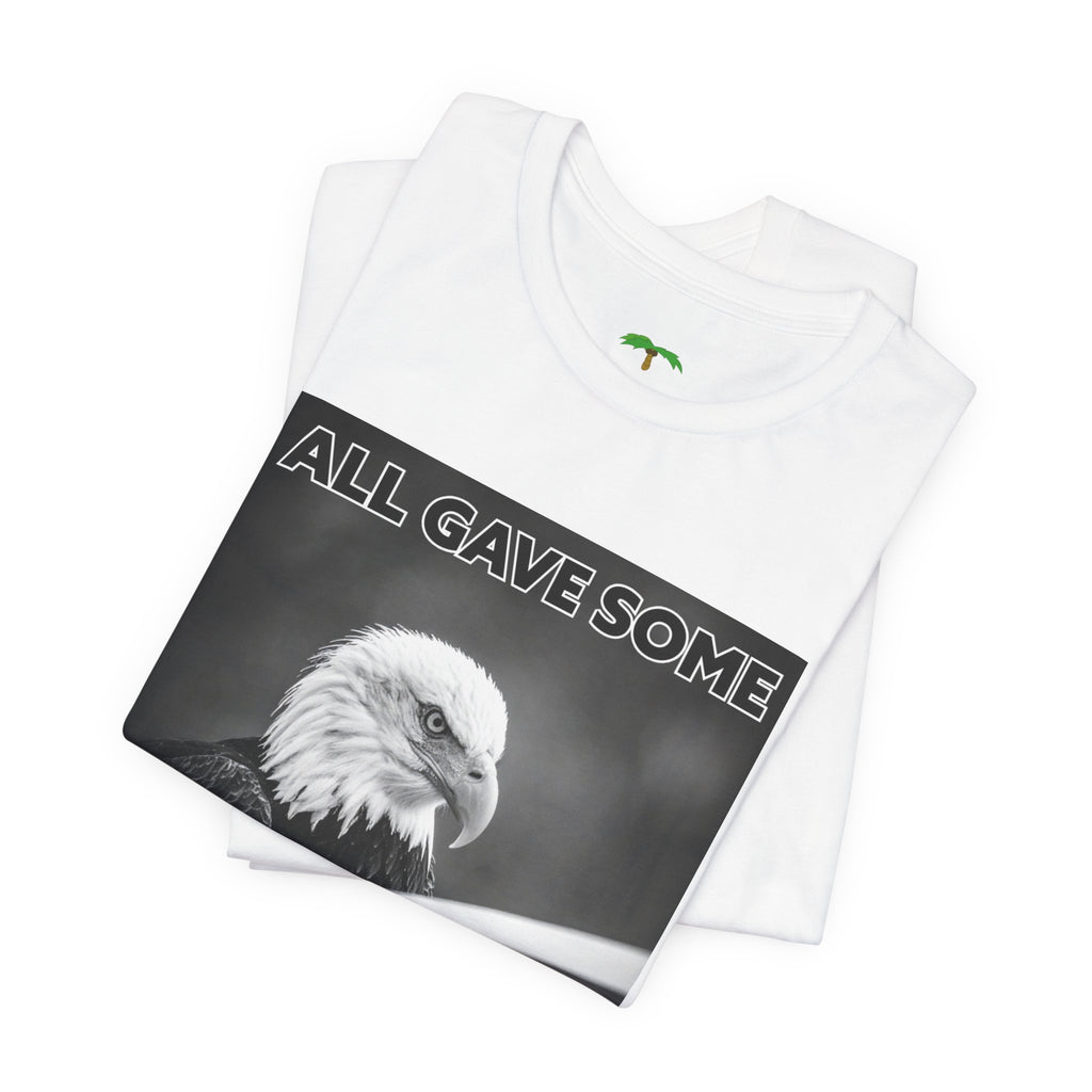 Memorial Eagle Tee — "All Gave Some, Some Gave All" Patriotic T-Shirt