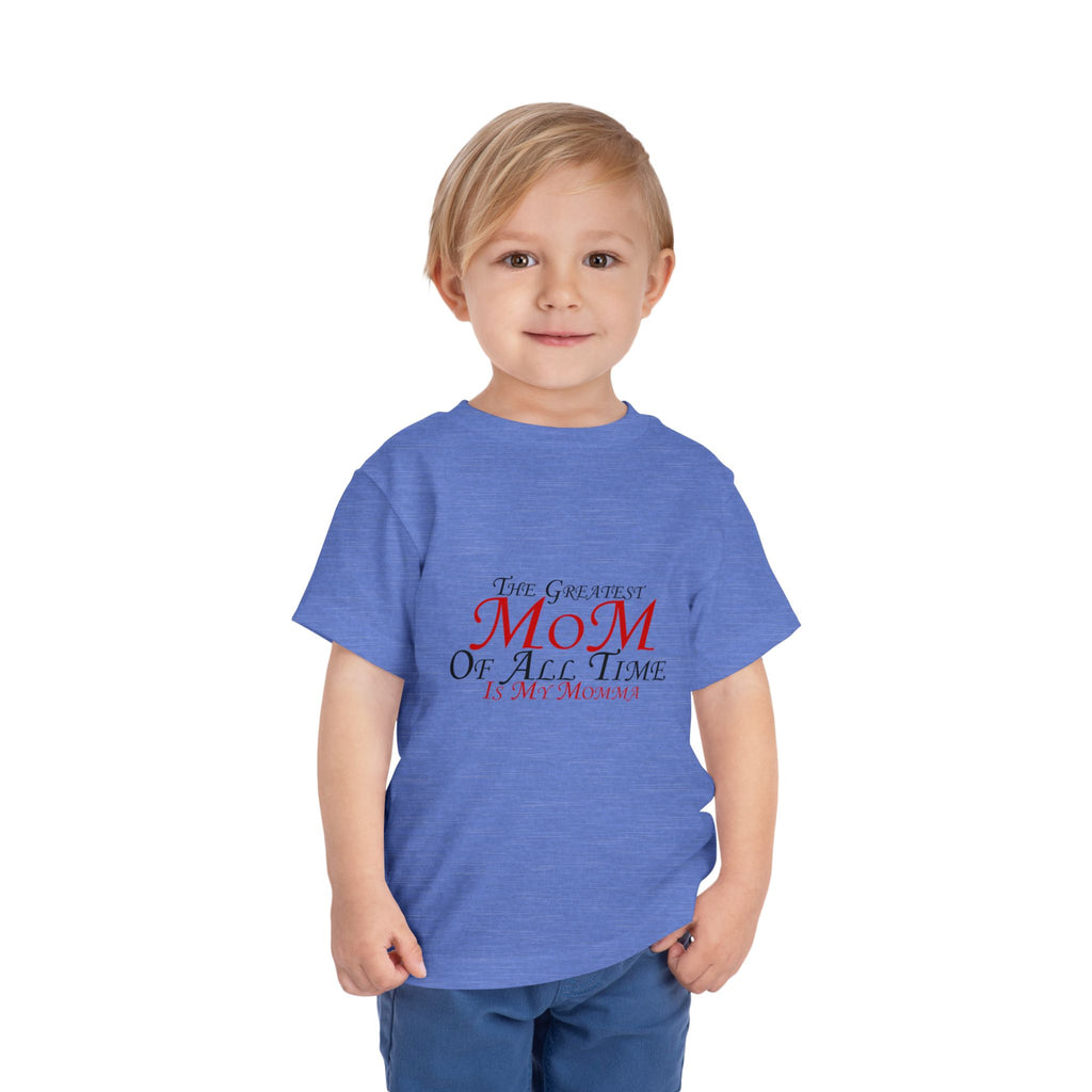 Toddler Tee - "The Greatest Mom of All Time is My Momma" Cute Mother's Day Baby Shirt