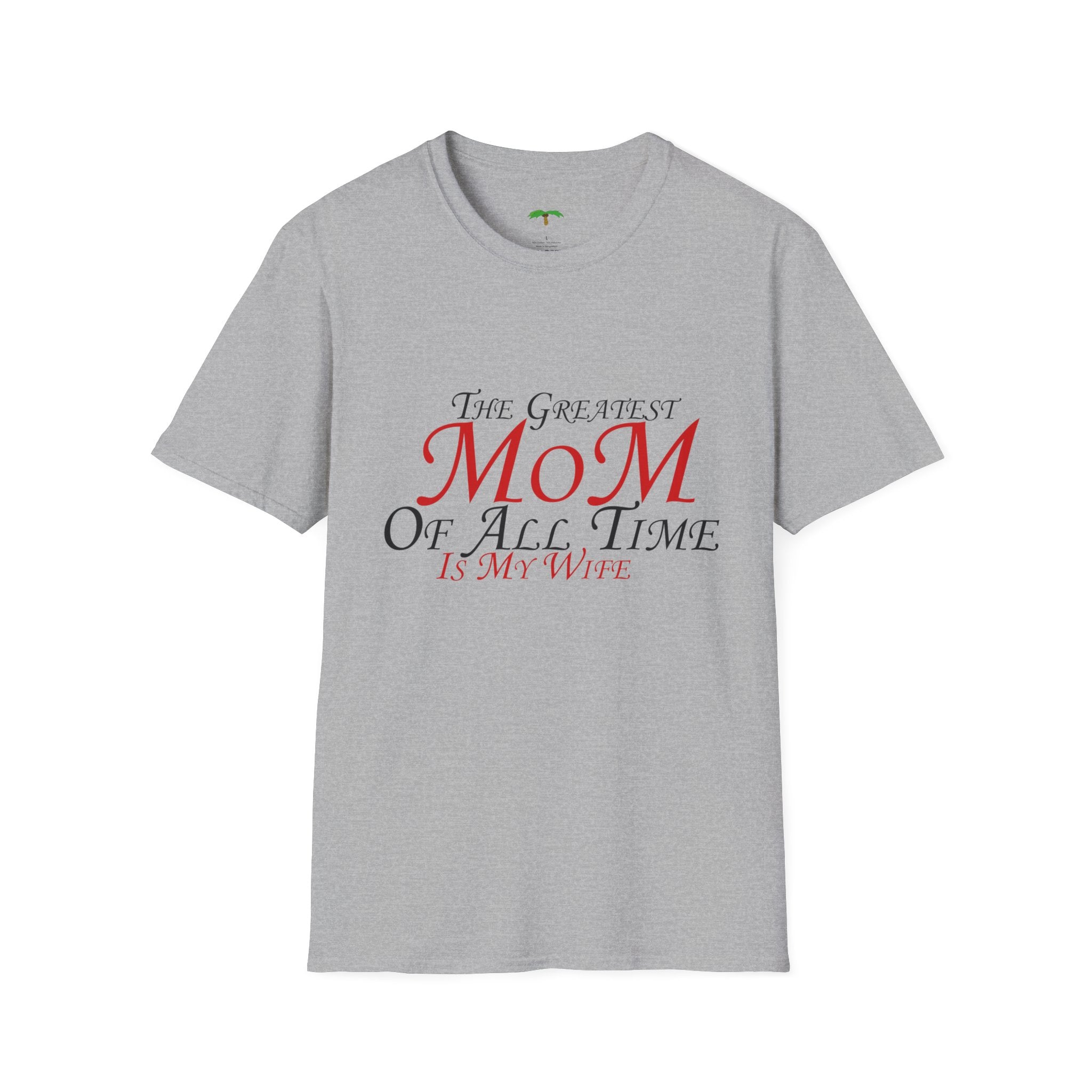 "The Greatest Mom Of All Time Is My Wife" Mother's Day Tee