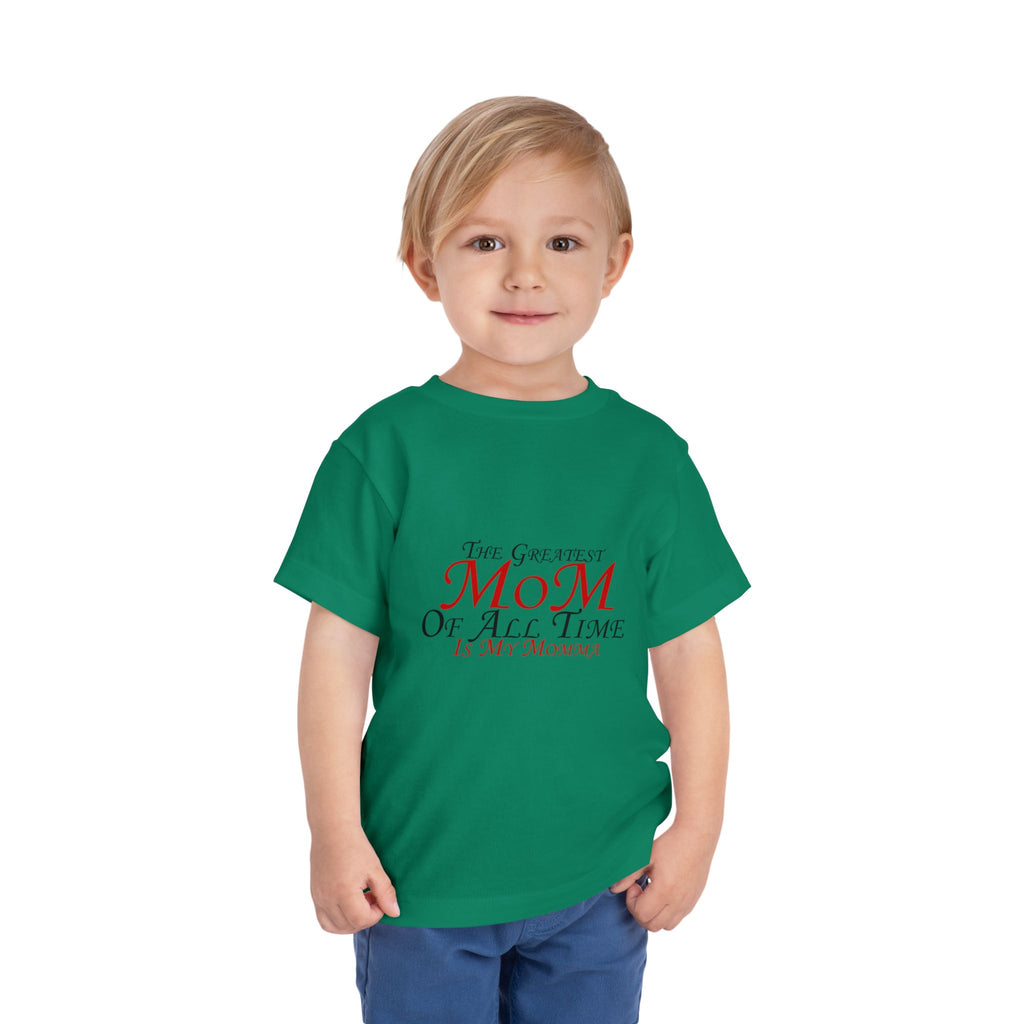 Toddler Tee - "The Greatest Mom of All Time is My Momma" Cute Mother's Day Baby Shirt