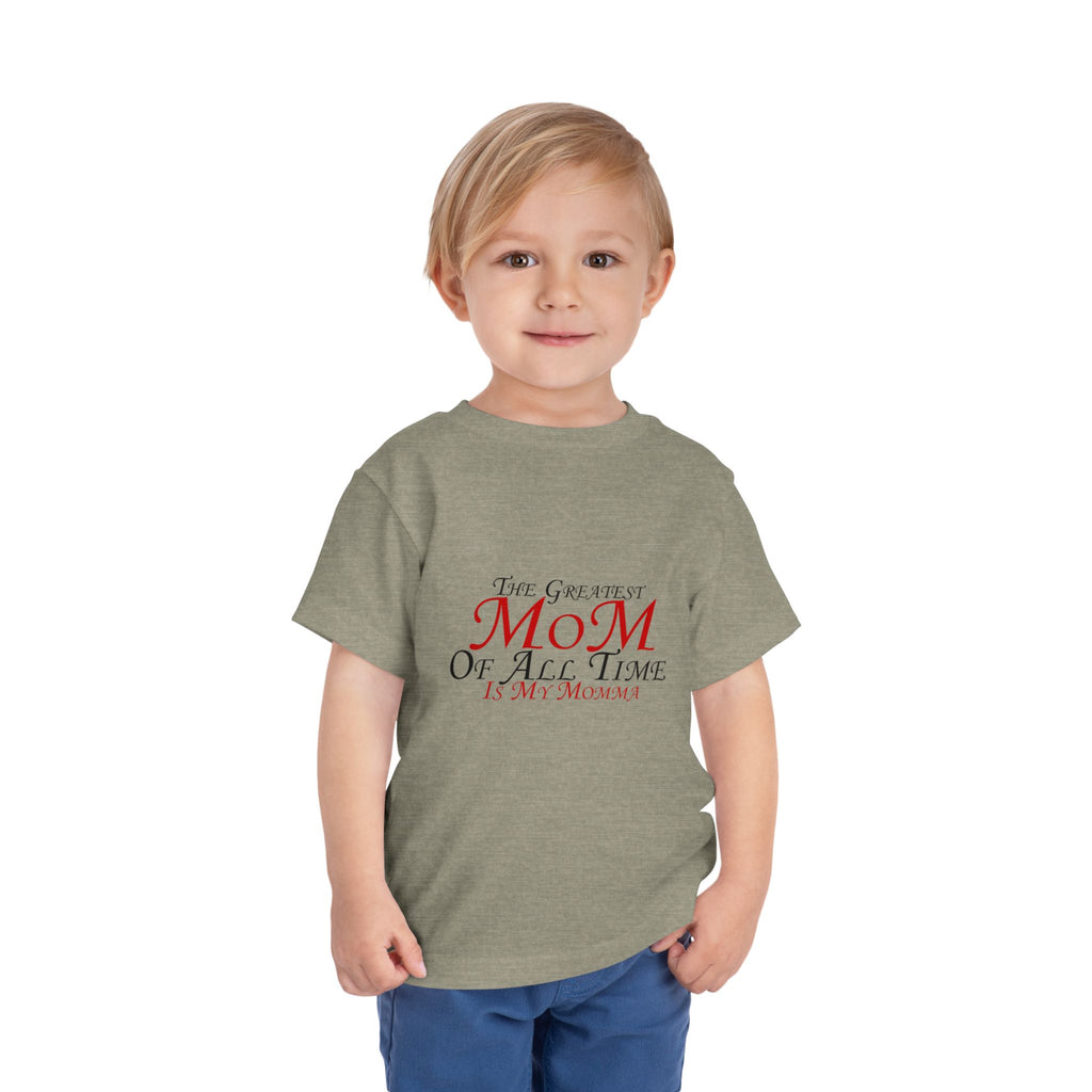 Toddler Tee - "The Greatest Mom of All Time is My Momma" Cute Mother's Day Baby Shirt